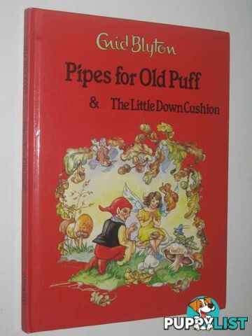 Pipes for Old Puff & The Little Down Cushion  - Blyton Enid - 1985