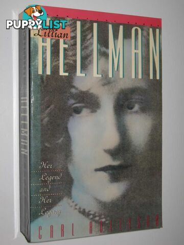 Lillian Hellman : Her Legend and Her Legacy  - Rollyson Carl - 1988