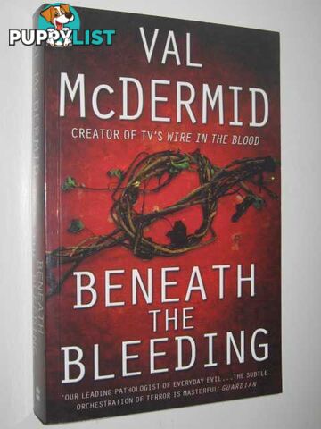 Beneath the Bleeding - Tony Hill and Carol Jordan Series #5  - McDermid Val - 2007