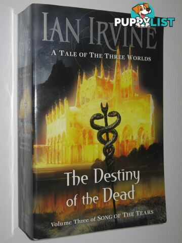 The Destiny of the Dead - Song of the Tears Series #3  - Irvine Ian - 2008