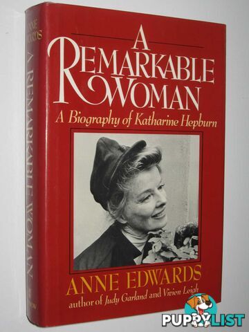 A Remarkable Woman : A Biography of Katharine Hepburn  - Edwards Anne - 1985