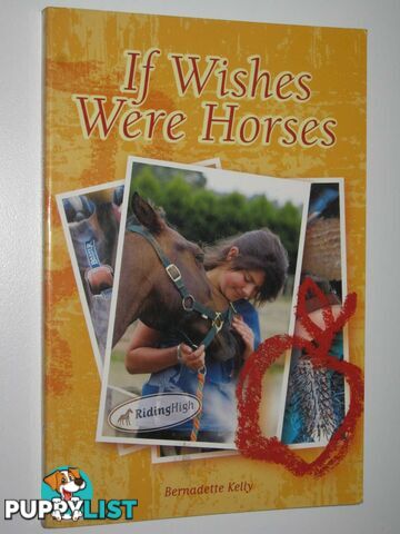 If Wishes Were Horses - Riding High Series #1  - Kelly Bernadette - 2006