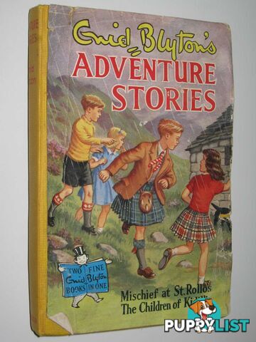 Adventure Stories : Mischief at St. Rollo's + The Children of Kidillin  - Blyton Enid - 1959