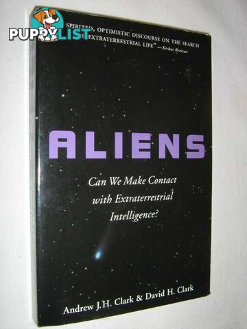 Aliens: Can We Make Contact with Extraterrestrial Intelligence?  - Clark Andrew & Clark, David - 2000