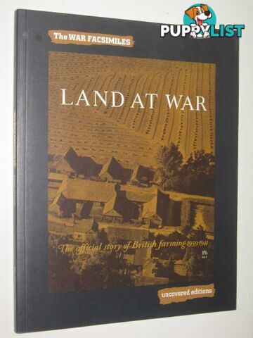 Land At War : The Official Story Of British Farming 1939-1944  - Author Not Stated - 2001