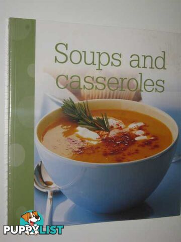 Soups and Casseroles  - Author Not Stated - 2011