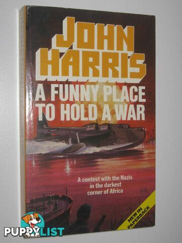 A Funny Place to Hold a War  - Harris John - 1985