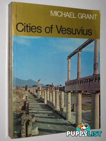 Cities of Vesuvius : Pompeii and Herculaneum  - Grant Michael - 1974