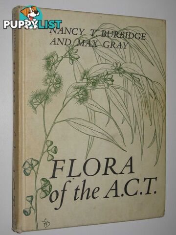 Flora of the Australian Capital Territory  - Burbidge Nancy & Gray, Max - 1979