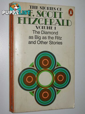 The Diamond As Big As the Ritz and Other Stories : The Stories of F. Scott Fitzgerald Volume 1  - Fitzgerald F. Scott - 1971