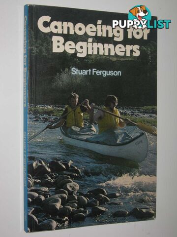 Canoeing for Beginners  - Ferguson Stuart - 1976