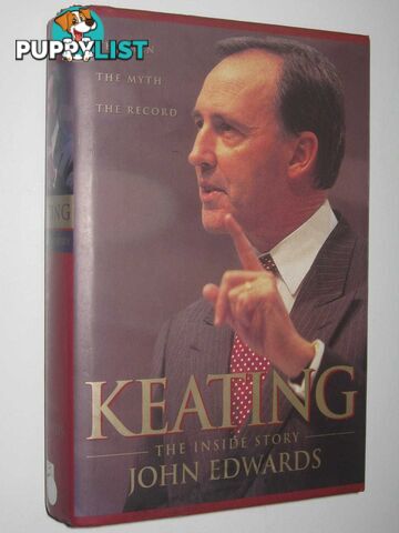 Keating : The Inside Story  - Edwards John - 1996