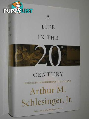 A Life in the 20th Century : Innocent Beginnings, 1917-1950  - Schlesinger, Jr Arthur M. - 2000