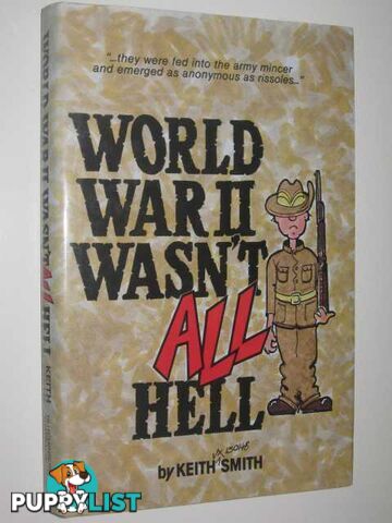 World War II Wasn't All Hell  - Smith Keith - 1988