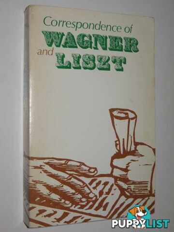 Correspondence of Wagner and Liszt Volume 2 1854-1861  - Ellis W. Ashton - 1973