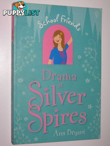 Drama at Silver Spires - School Friends Series #2  - Bryant Ann - 2008