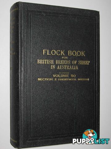 The Flock Book for British Breeds of Sheep in Australia Vol. 50 : Section 2 (Shortwool Breeds)  - Woodfull H. T. C. - 1958