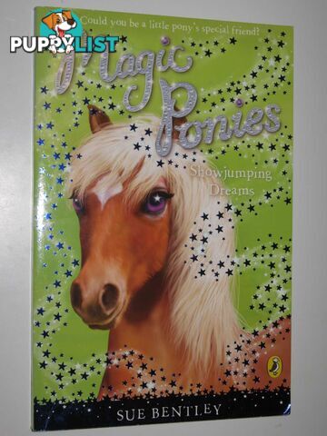 Show Jumping Dreams - Magic Ponies Series #4  - Bentley Sue - 2009