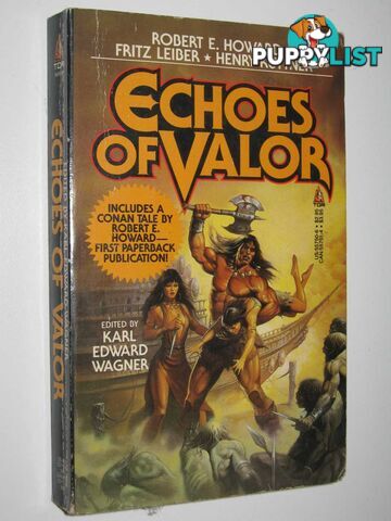 Echoes of Valor  - Howard Robert E. & Leiber, Fritz & Kuttner, Henry - 1987