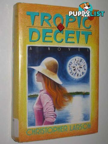 Tropic Of Deceit  - Larson Christopher - 1993