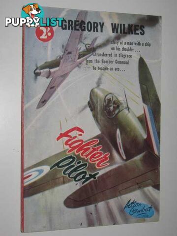 Fighter Pilot - Action Combat Series #6  - Wilkes Gregory - No date