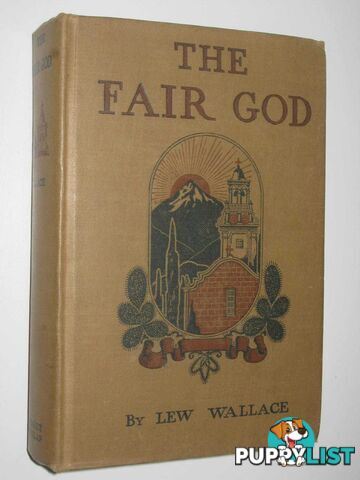 The Fair God or, the Last of the 'Tzins : A Tale of the Conquest of Mexico  - Wallace Lew - 1901