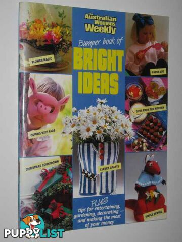 The Australian Women's Weekly Bumper Book Of Bright Ideas  - Wendt Sue - No date