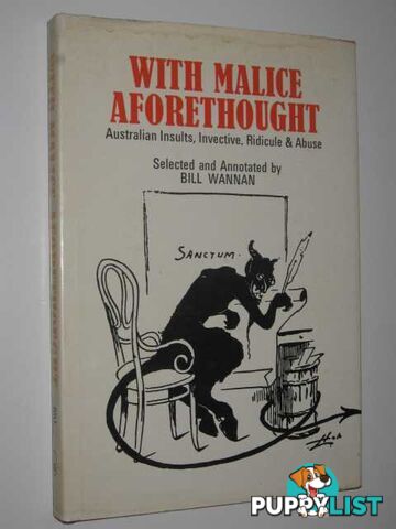 With Malice Aforethought : Australian Insults, Invective, Ridicule and Abuse  - Wannan Bill - 1973