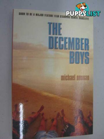 The December Boys  - Noonan Michael - 2006