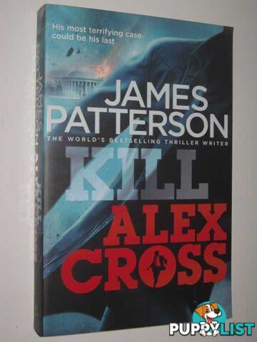 Kill Alex Cross - Alex Cross Series #18  - Patterson James - 2011