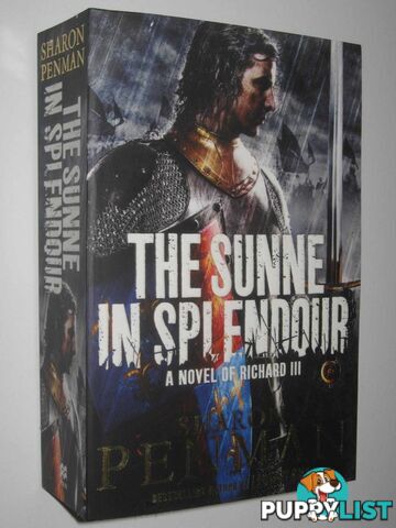 The Sunne In Splendour : A Novel Of Richard III  - Penman Sharon - 2016