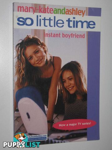 Instant Boyfriend - So Little Time Series #2  - Olsen Mary-Kate + Ashley - 2002