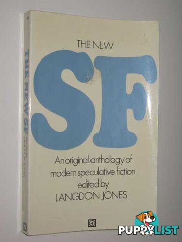 The New SF : An Original Anthology of Modern Speculative Fiction  - Jones Langdon - 1971