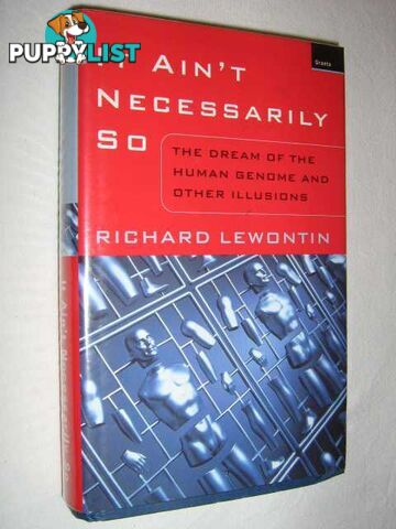 It Ain't Necessarily So : The Dream of the Human Genome and Other Illusions  - Lewontin Richard - 2000