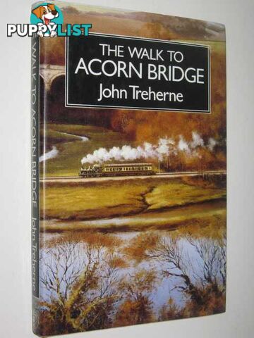 The Walk To Acorn Bridge  - Treherne John - 1989