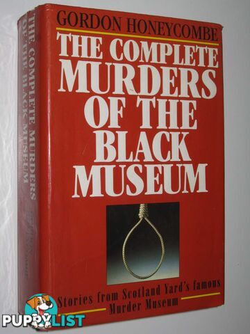 The Complete Murders of the Black Museum 1835-1985  - Honeycombe Gordon - 1995