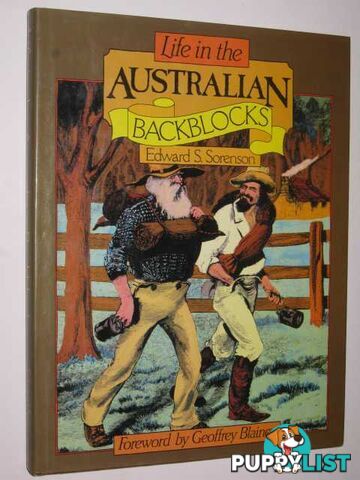 Life In The Australian Backblocks  - Sorenson Edward S. - 1984