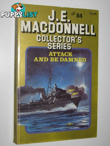 Attack and be Damned - Collector's Series #84  - Macdonnell J. E. - 1984