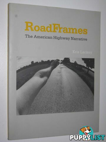 RoadFrames : The American Highway Narrative  - Lackey Kris - 1998