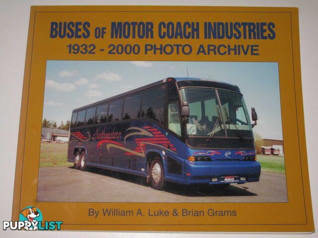 Buses of Motor Coach Industries 1932-2000 Photo Archive  - Luke William A. & Grams, Brian - 2001