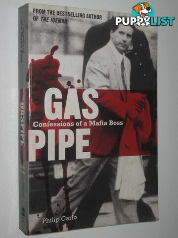 Gas Pipe : Confessions Of A Mafia Boss  - Carlo Philip - 2008