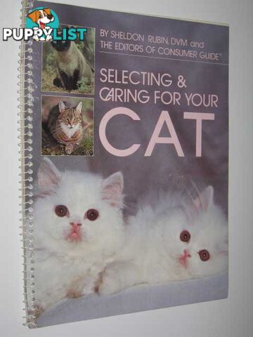 Selecting & Caring for Your Cat  - Rubin Sheldon - 1983