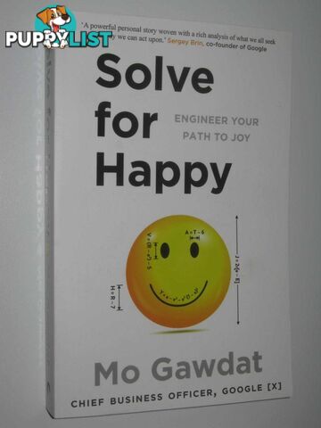 Solve For Happy : Engineer Your Path To Joy  - Gawdat Mo - 2017