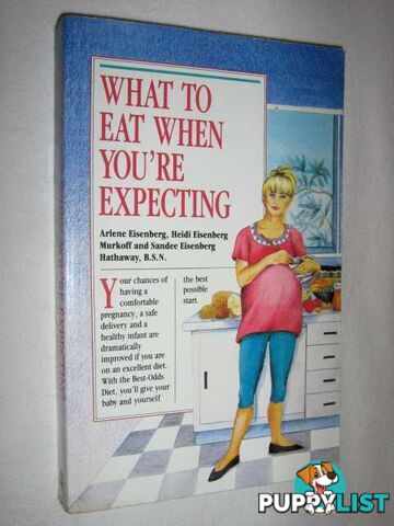 What To Eat When You're Expecting  - Eisenberg Arlene & Eisenberg, Heidi & Eisenberg, Murkoff Sandee & Hathaway - 1991