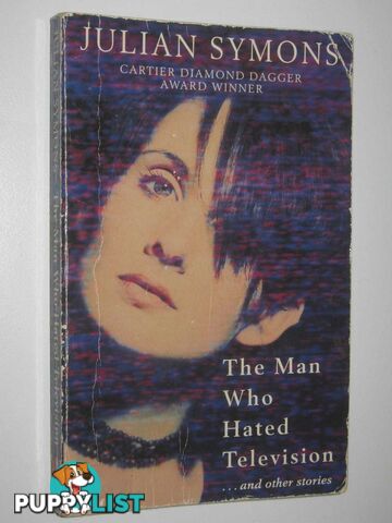 The Man Who Hated Television and Other Stories  - Symons Julian - 1996