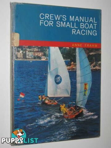 Crew's Manual For Small Boat Racing  - Frahm Anne - 1969