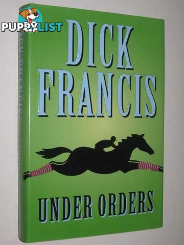 Under Orders  - Francis Dick - 2006