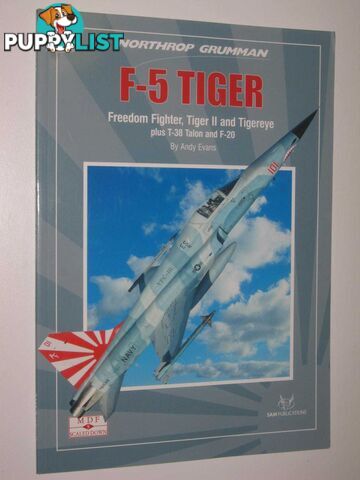 The F5 Tiger: Freedom Fighter, Tiger II and Tigereye - Modellers Datafile Scaled Down Series #5  - Evans Andy - 96