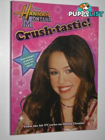 Crush-tastic! - Hannah Montana Series #6  - Beechwood Beth - 2008