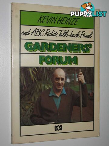 Gardeners' Forum  - Heinze Kevin & ABC Radio's Talk-back Panel, - 1983